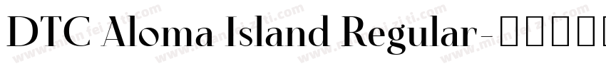 DTC Aloma Island Regular字体转换